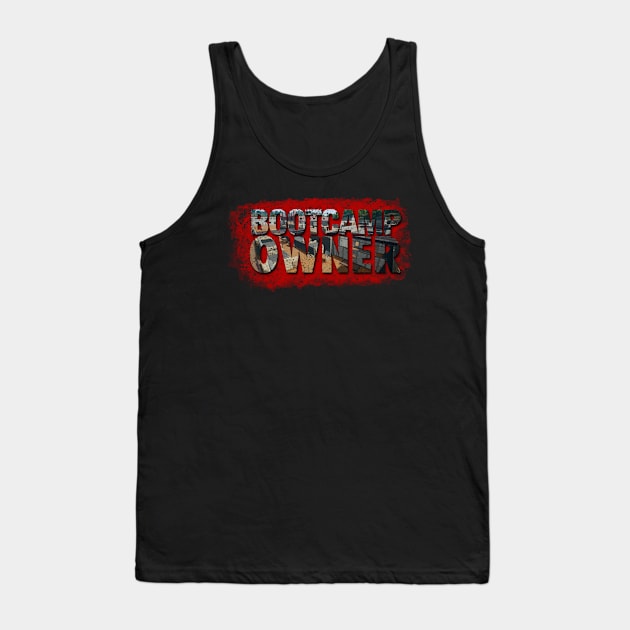 Bootcamp Owner Tank Top by happymonday